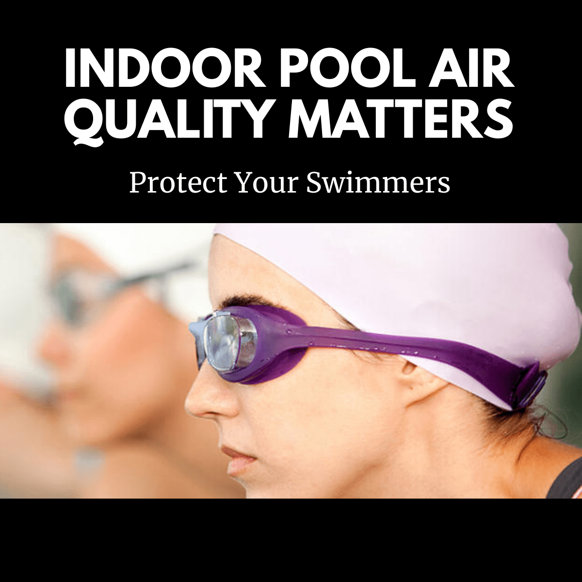 Indoor Pool Air Quality Matters